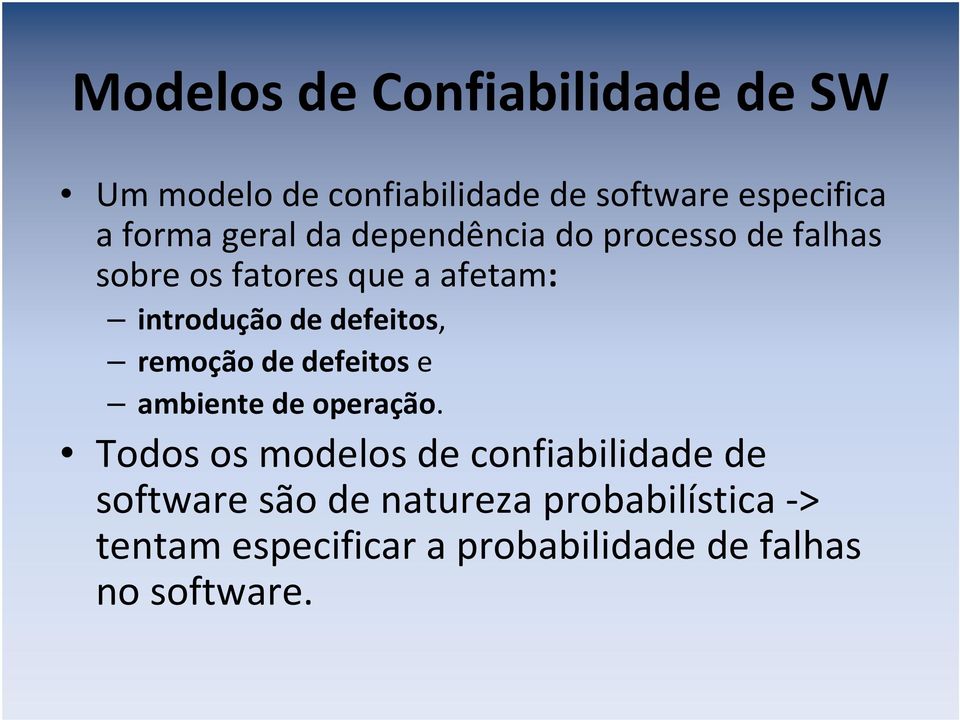 defeitos, remoção de defeitos e ambiente de operação.