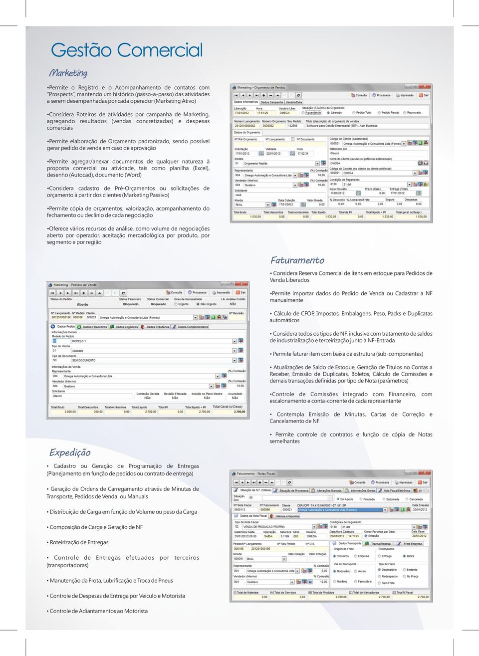 pedido de venda em caso de aprovação Permite agregar/anexar documentos de qualquer natureza à proposta comercial ou atividade, tais como planilha (Excel), desenho (Autocad), documento (Word)