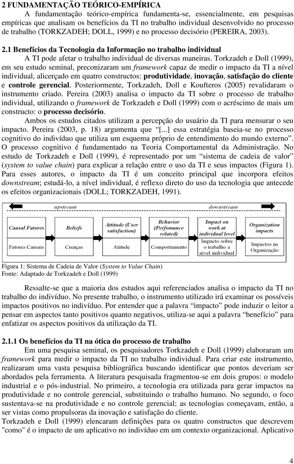 03). 2.1 Benefícios da Tecnologia da Informação no trabalho individual A TI pode afetar o trabalho individual de diversas maneiras.