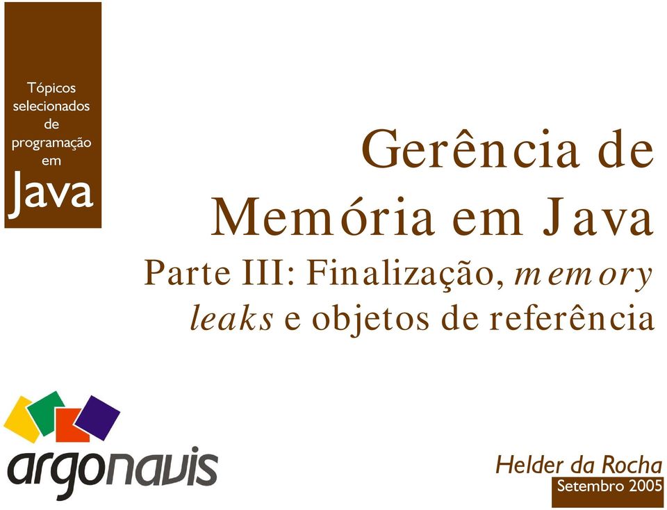 III: Finalização, memory leaks e objetos