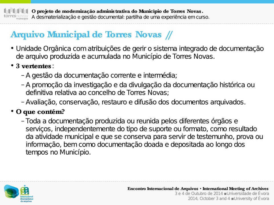 Avaliação, conservação, restauro e difusão dos documentos arquivados. O que contém?