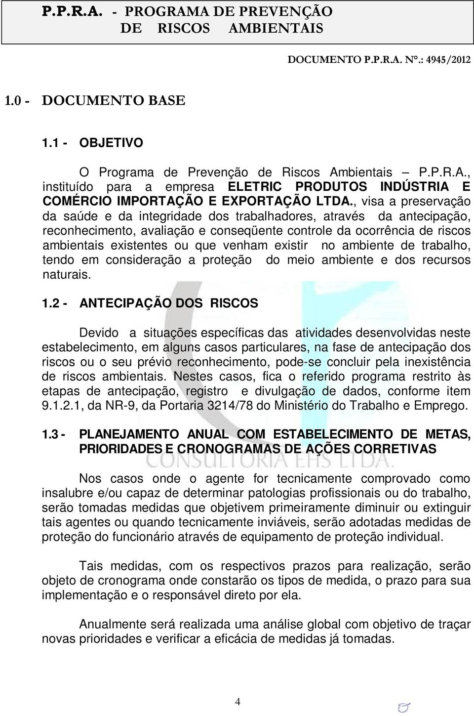 existir no ambiente de trabalho, tendo em consideração a proteção do meio ambiente e dos recursos naturais. 1.