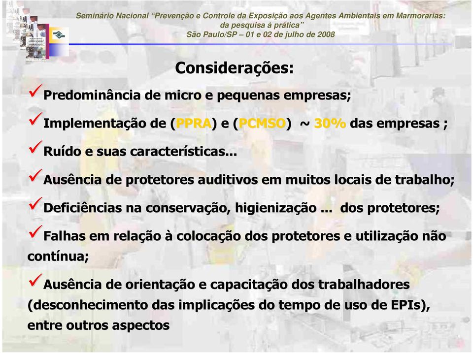 .. dos protetores; Falhas em relaçã ção à colocaçã ção o dos protetores e utilizaçã ção o não n contínua; nua; Ausência de orientaçã