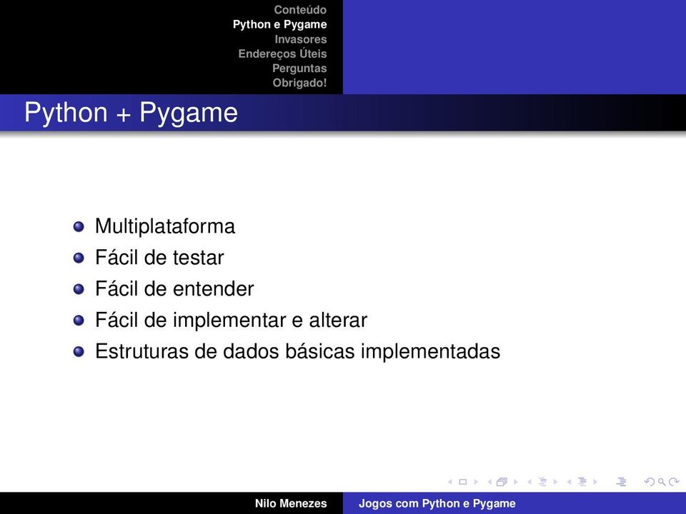 Fácil de implementar e alterar