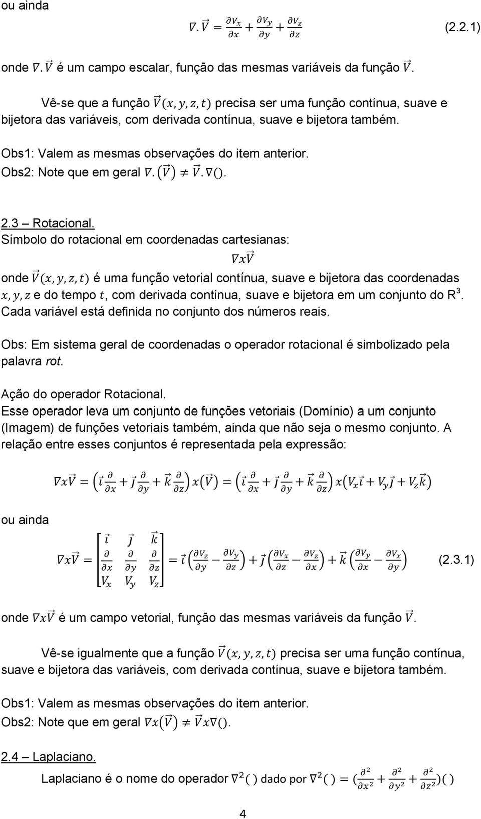 Obs2: Note que em geral ( ) (). 2.3 Rotacional.