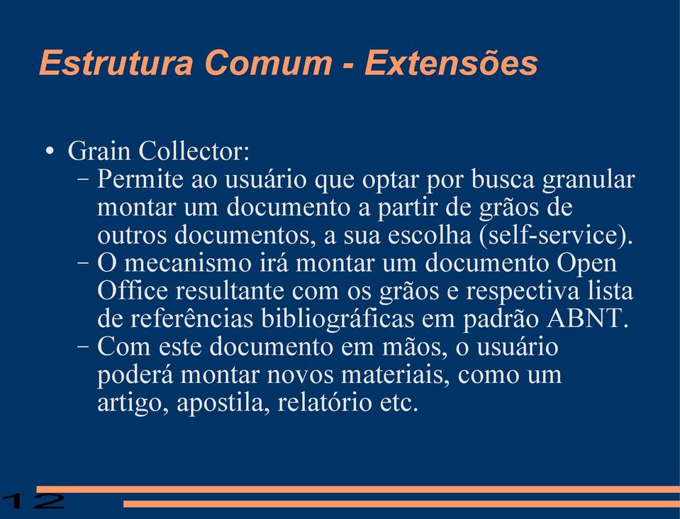 O mecanismo irá montar um documento Open Office resultante com os grãos e respectiva lista de referências