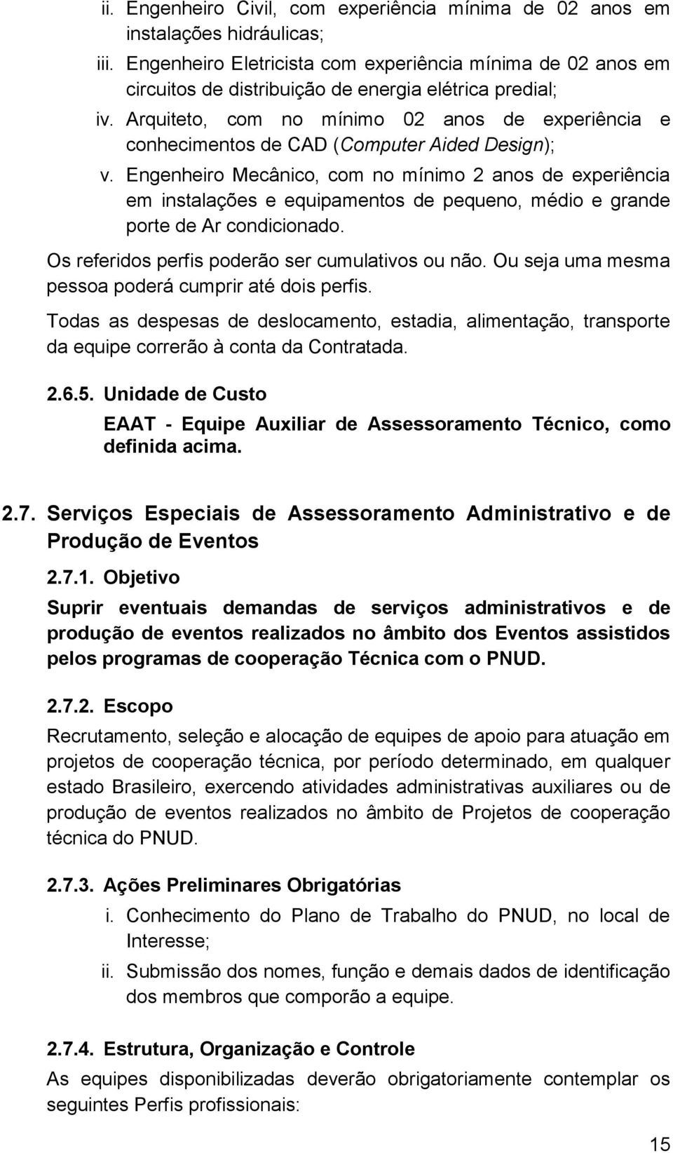 Arquiteto, com no mínimo 02 anos de experiência e conhecimentos de CAD (Computer Aided Design); v.