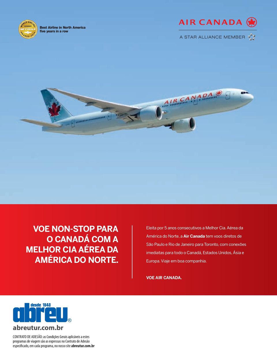 para todo o Canadá, Estados Unidos, Ásia e Europa. Viaje em boa companhia. VOE AIR CANADA.