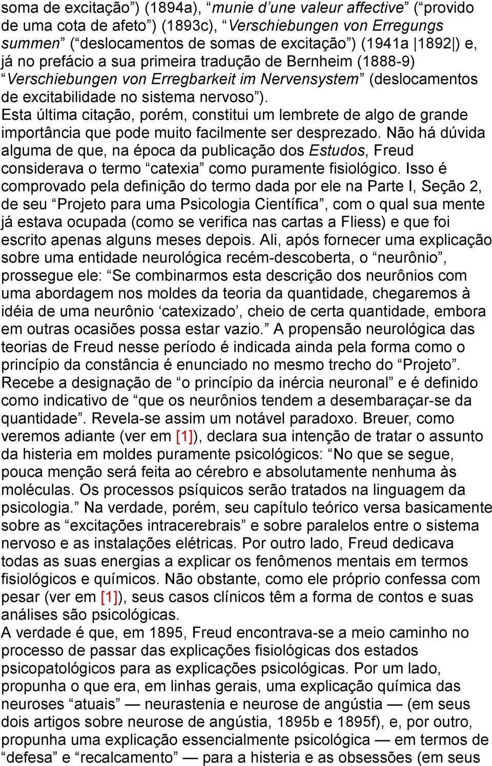 Esta última citação, porém, constitui um lembrete de algo de grande importância que pode muito facilmente ser desprezado.