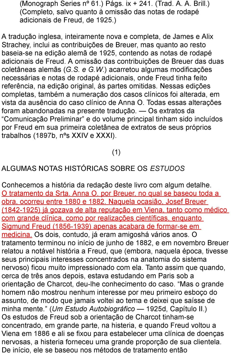 adicionais de Freud. A omissão das contribuições de Breuer das duas coletâneas alemãs (G.S. e G.W.