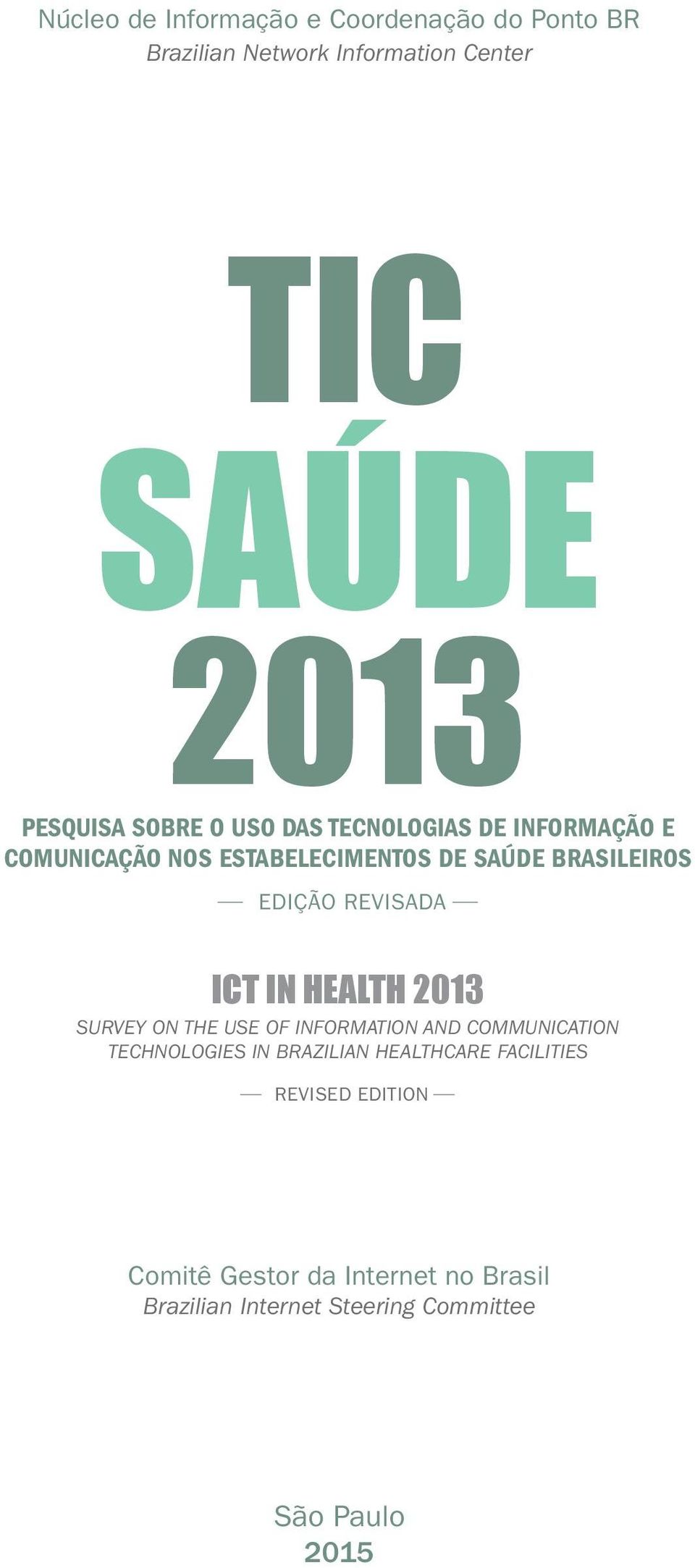 revisada ICT IN HEALTH 203 SURVEY ON THE USE OF INFORMATION AND COMMUNICATION TECHNOLOGIES IN BRAZILIAN