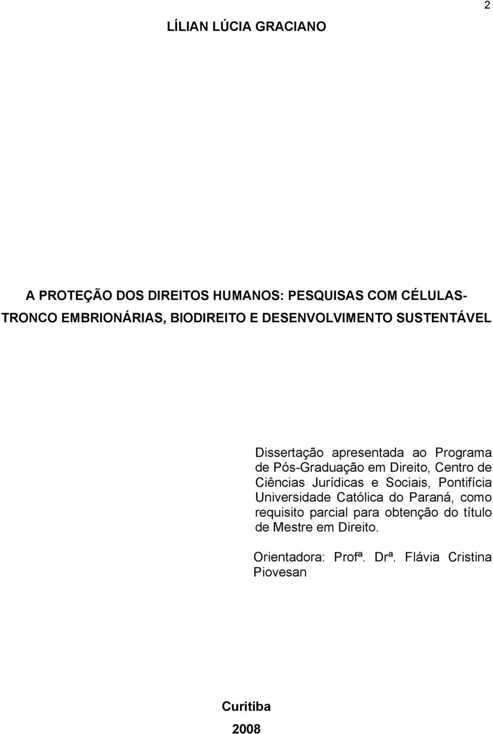 Centro de Ciências Jurídicas e Sociais, Pontifícia Universidade Católica do Paraná, como requisito