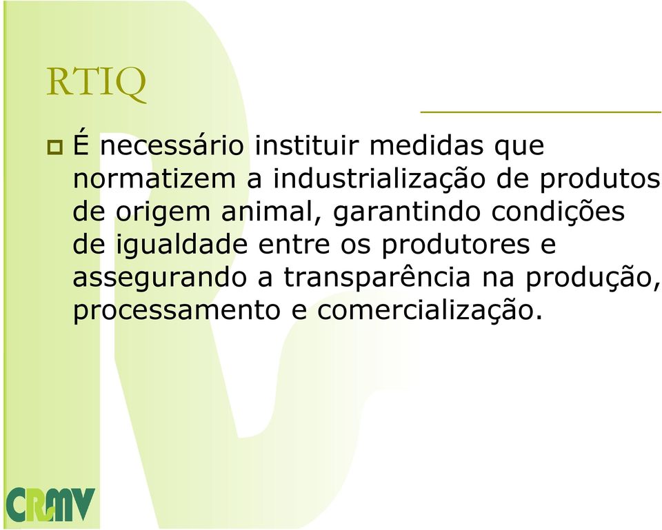 condições de igualdade entre os produtores e assegurando