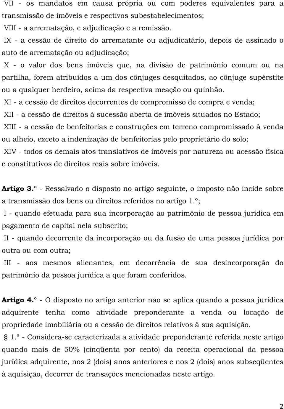 forem atribuídos a um dos cônjuges desquitados, ao cônjuge supérstite ou a qualquer herdeiro, acima da respectiva meação ou quinhão.