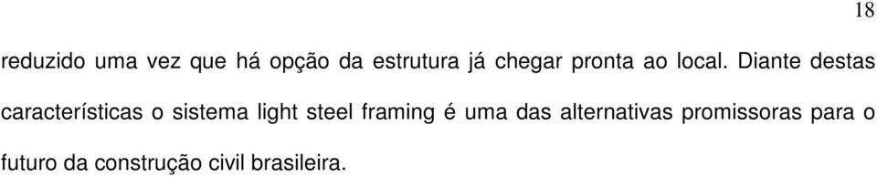 Diante destas características o sistema light steel