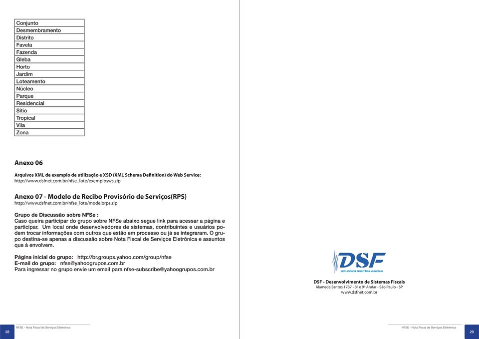 zip Grupo de Discussão sobre NFe : Caso queira participar do grupo sobre NFe abaixo segue link para acessar a página e participar.