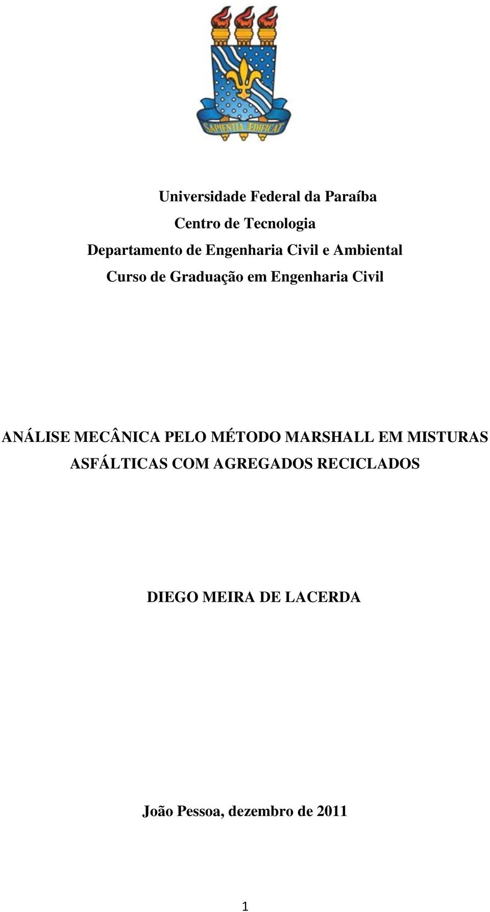 ANÁLISE MECÂNICA PELO MÉTODO MARSHALL EM MISTURAS ASFÁLTICAS COM