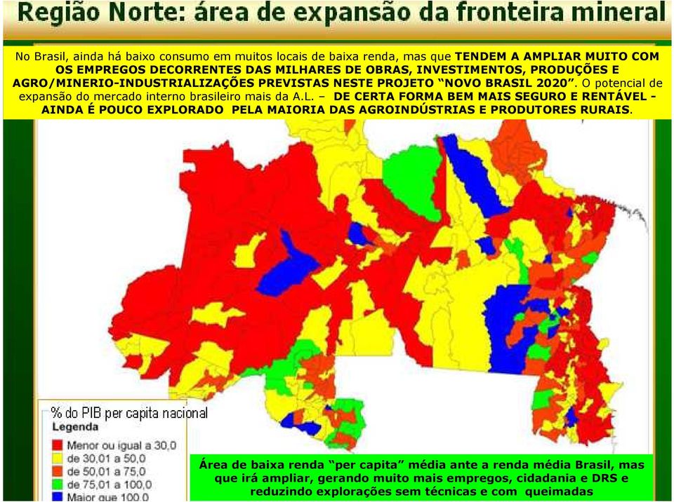 O potencial de expansão do mercado interno brasileiro mais da A.L.