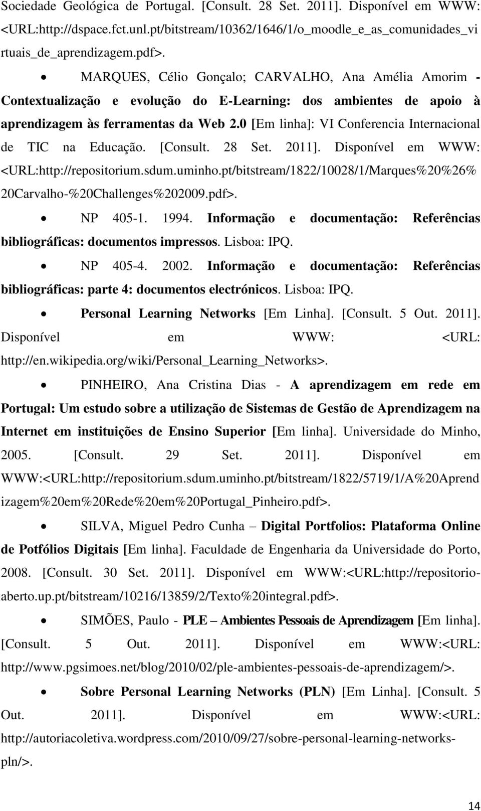 0 [Em linha]: VI Conferencia Internacional de TIC na Educação. [Consult. 28 Set. 2011]. Disponível em WWW: <URL:http://repositorium.sdum.uminho.