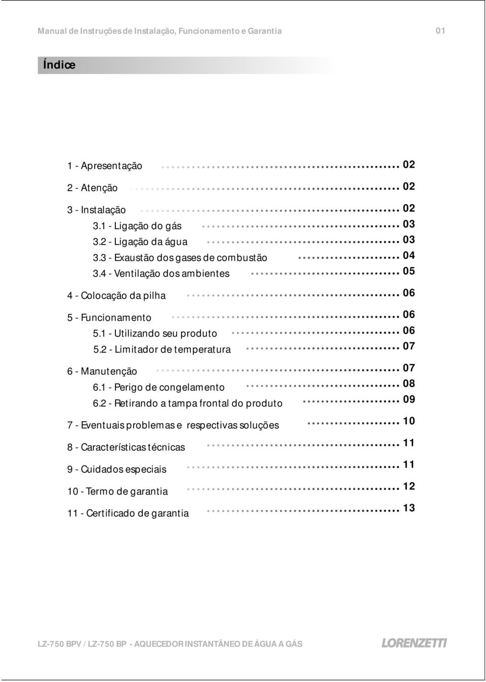 2 - Limitador de temperatura 6 - Manutenção 6.1 - Perigo de congelamento 6.