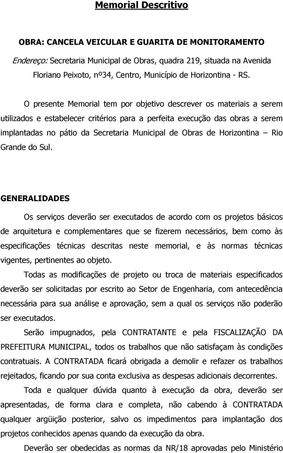 Obras de Horizontina Rio Grande do Sul.