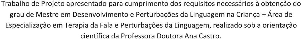 na Criança Área de Especialização em Terapia da Fala e Perturbações da