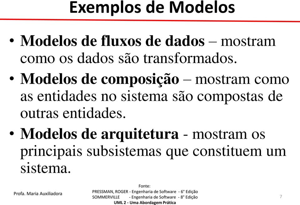 Modelos de composição mostram como as entidades no sistema são
