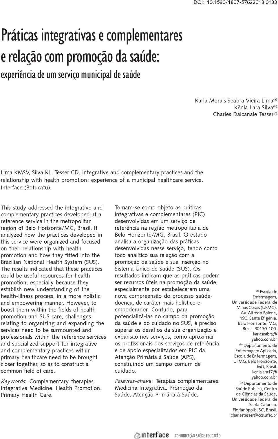 Tesser (c) Lima KMSV, Silva KL, Tesser CD. Integrative and complementary practices and the relationship with health promotion: experience of a municipal healthcare service. Interface (Botucatu).