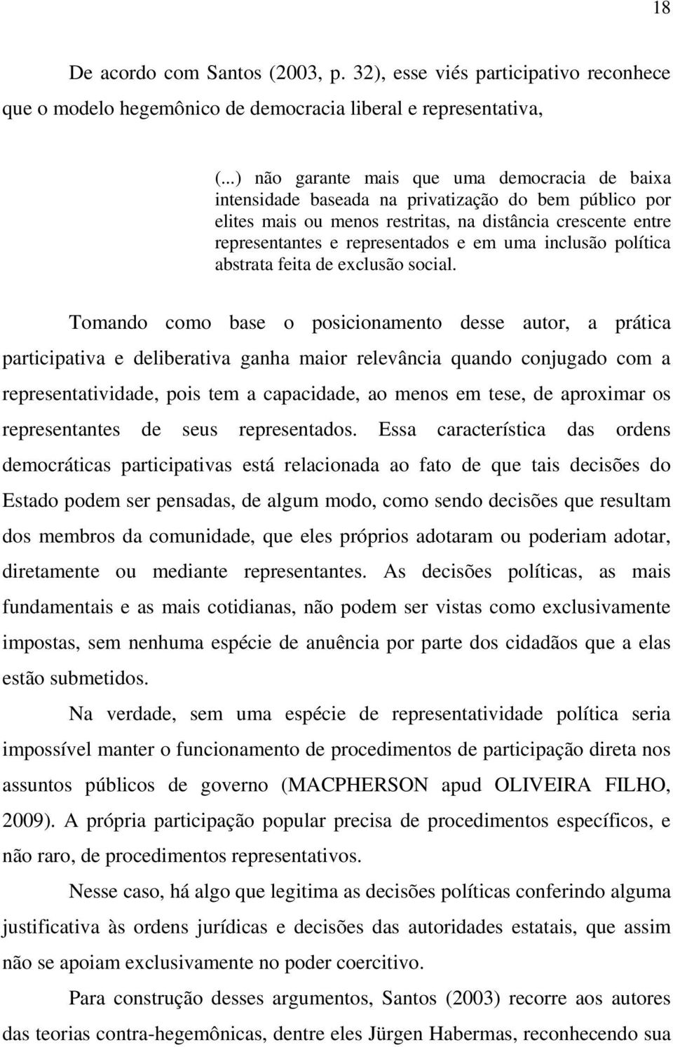 em uma inclusão política abstrata feita de exclusão social.