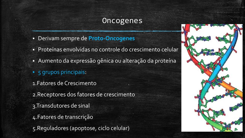 principais: 1.Fatores de Crescimento 2.Receptores dos fatores de crescimento 3.