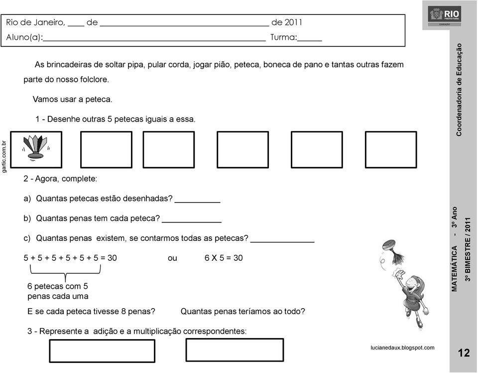 b) Quantas penas tem cada peteca? c) Quantas penas existem, se contarmos todas as petecas?