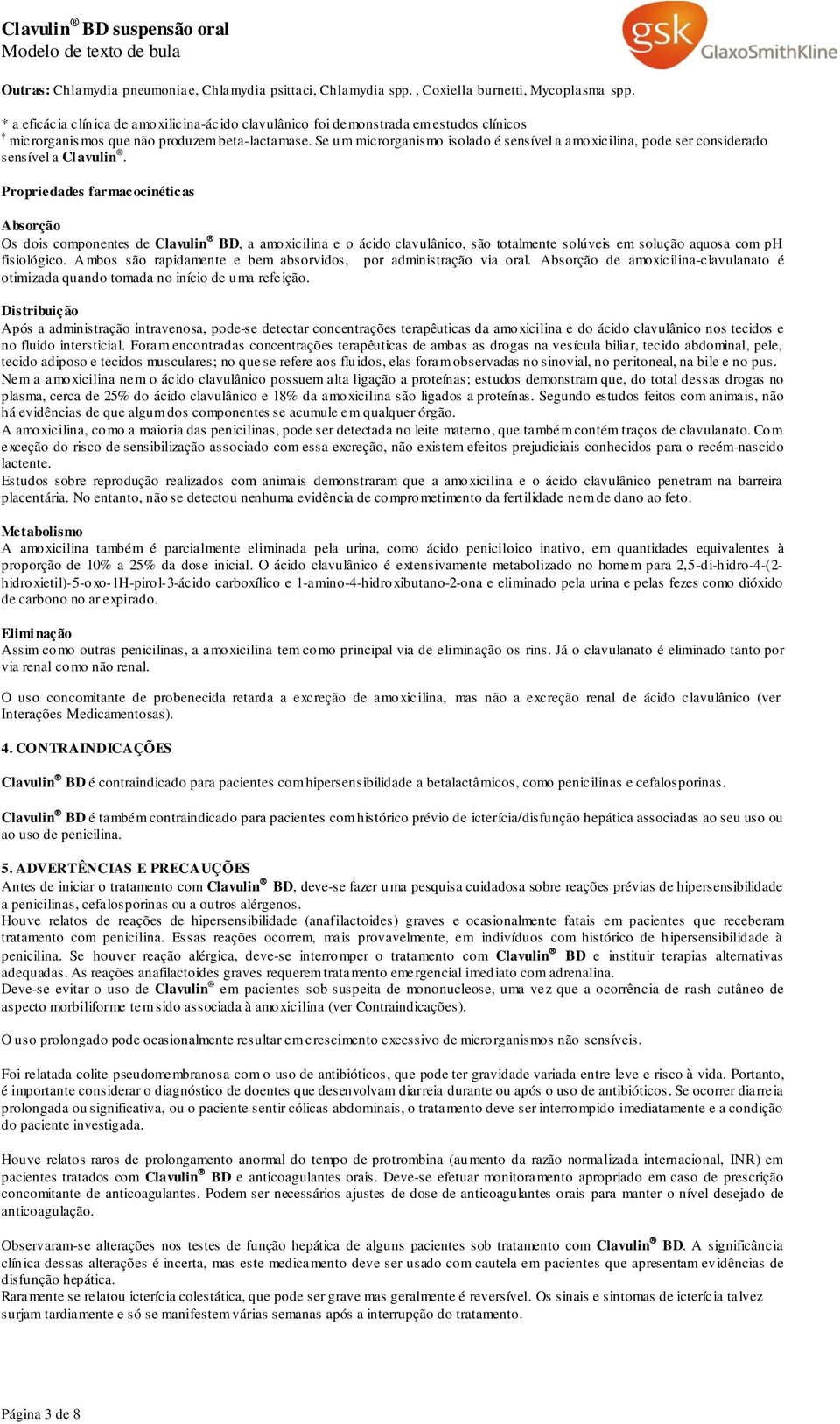 Se um microrganismo isolado é sensível a amoxicilina, pode ser considerado sensível a Clavulin.