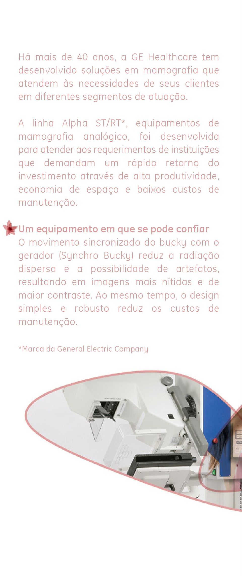 alta produtividade, economia de espaço e baixos custos de manutenção.