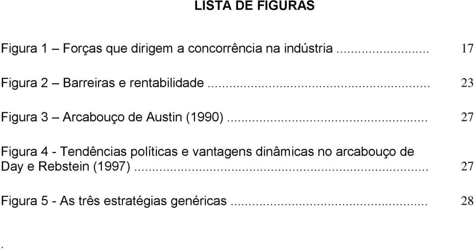 .. 23 Figura 3 Arcabouço de Austin (1990).