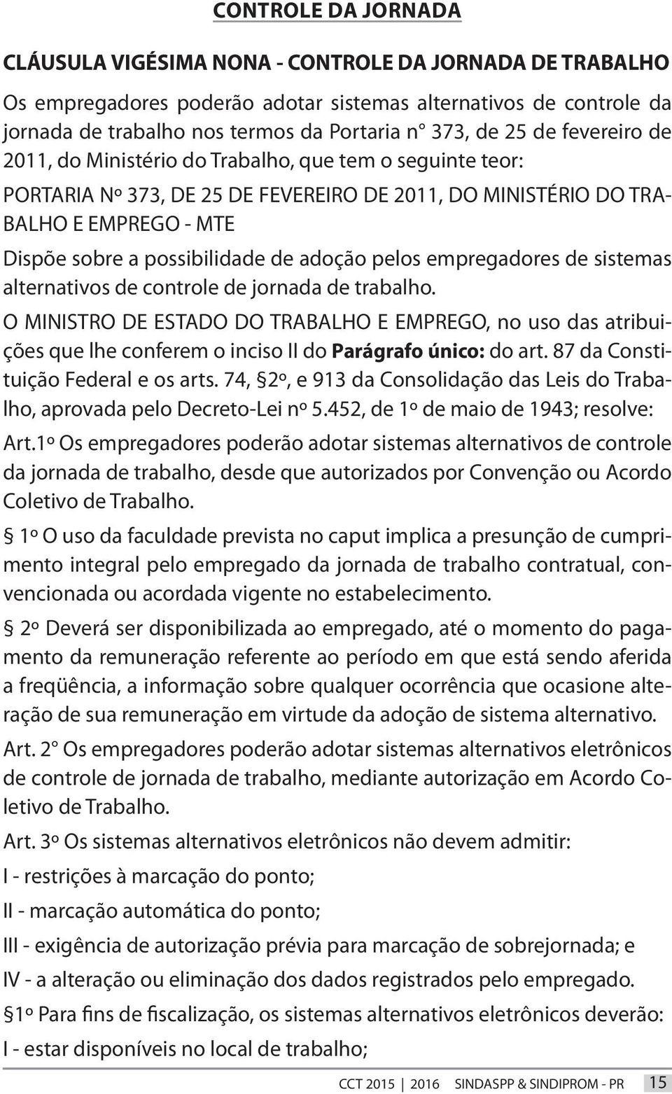 adoção pelos empregadores de sistemas alternativos de controle de jornada de trabalho.