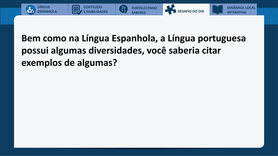 na Língua Espanhola, a Língua portuguesa possui