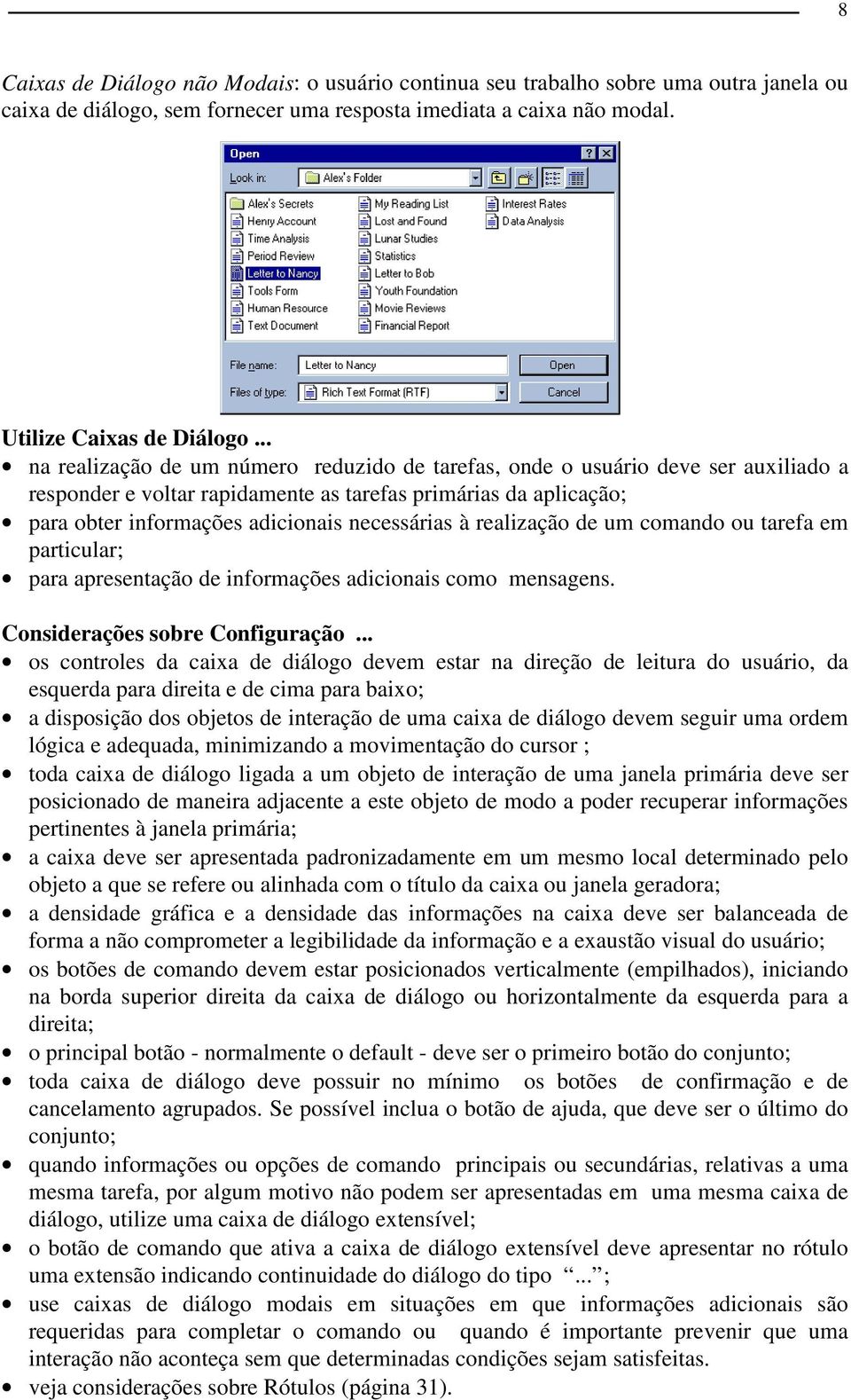 à realização de um comando ou tarefa em particular; para apresentação de informações adicionais como mensagens.