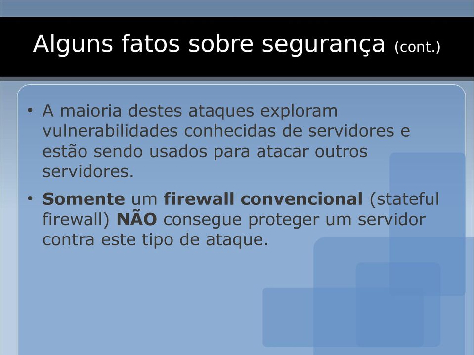 servidores e estão sendo usados para atacar outros servidores.