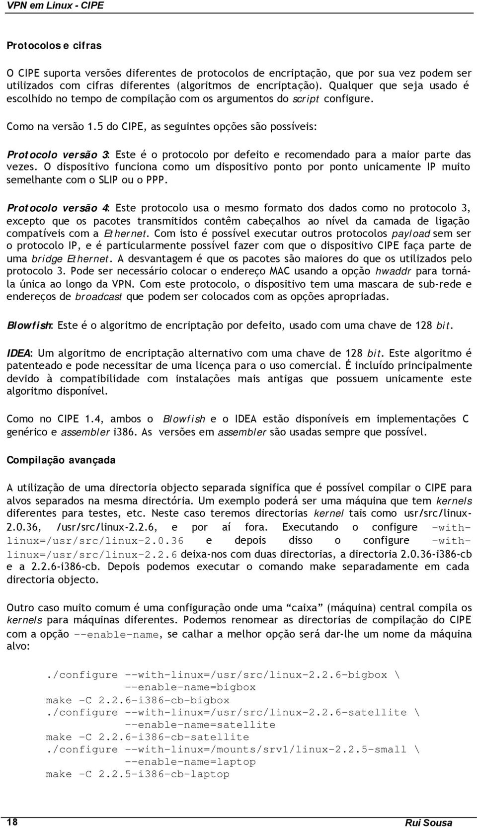 5 do CIPE, as seguintes opções são possíveis: Protocolo versão 3: Este é o protocolo por defeito e recomendado para a maior parte das vezes.