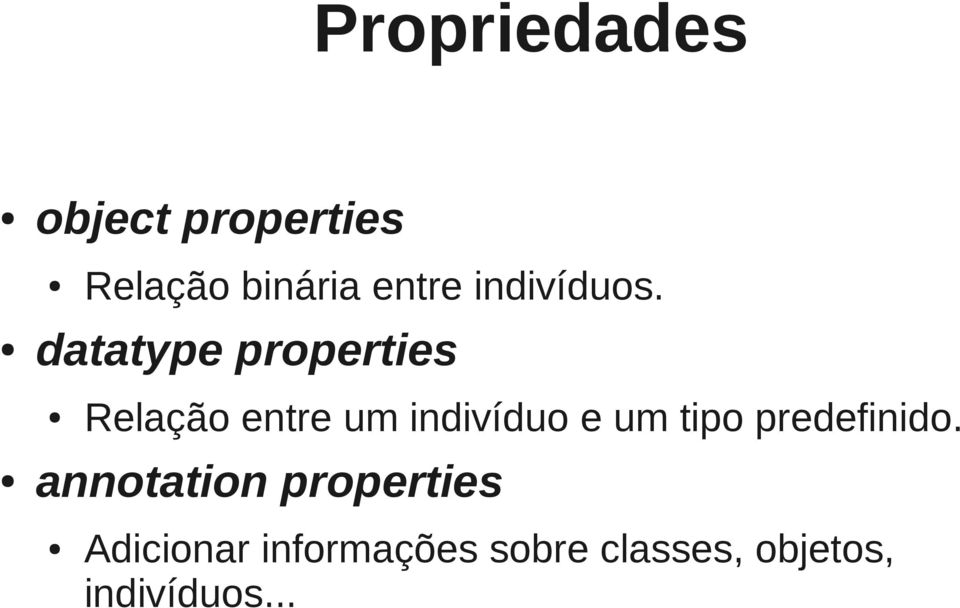 datatype properties Relação entre um indivíduo e um