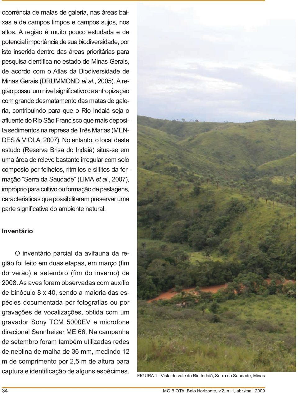 Atlas da Biodiversidade de Minas Gerais (DRUMMOND et al., 2005).