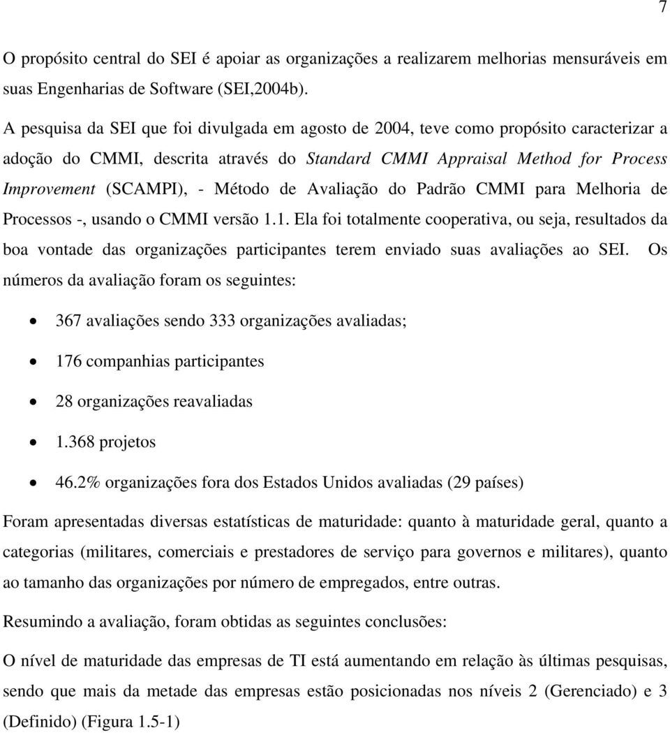 de Avaliação do Padrão CMMI para Melhoria de Processos -, usando o CMMI versão 1.