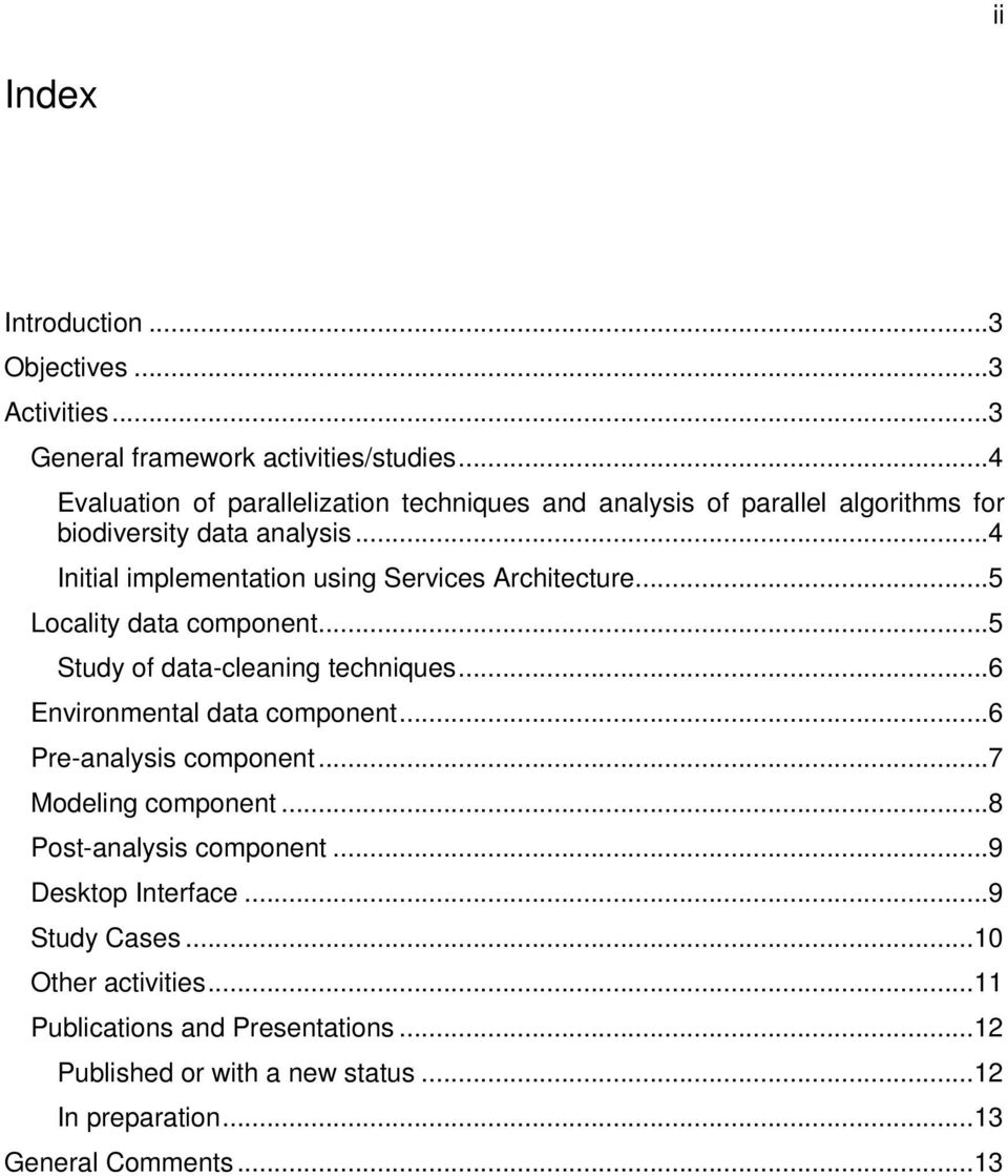 ..4 Initial implementation using Services Architecture...5 Locality data component...5 Study of data-cleaning techniques...6 Environmental data component.