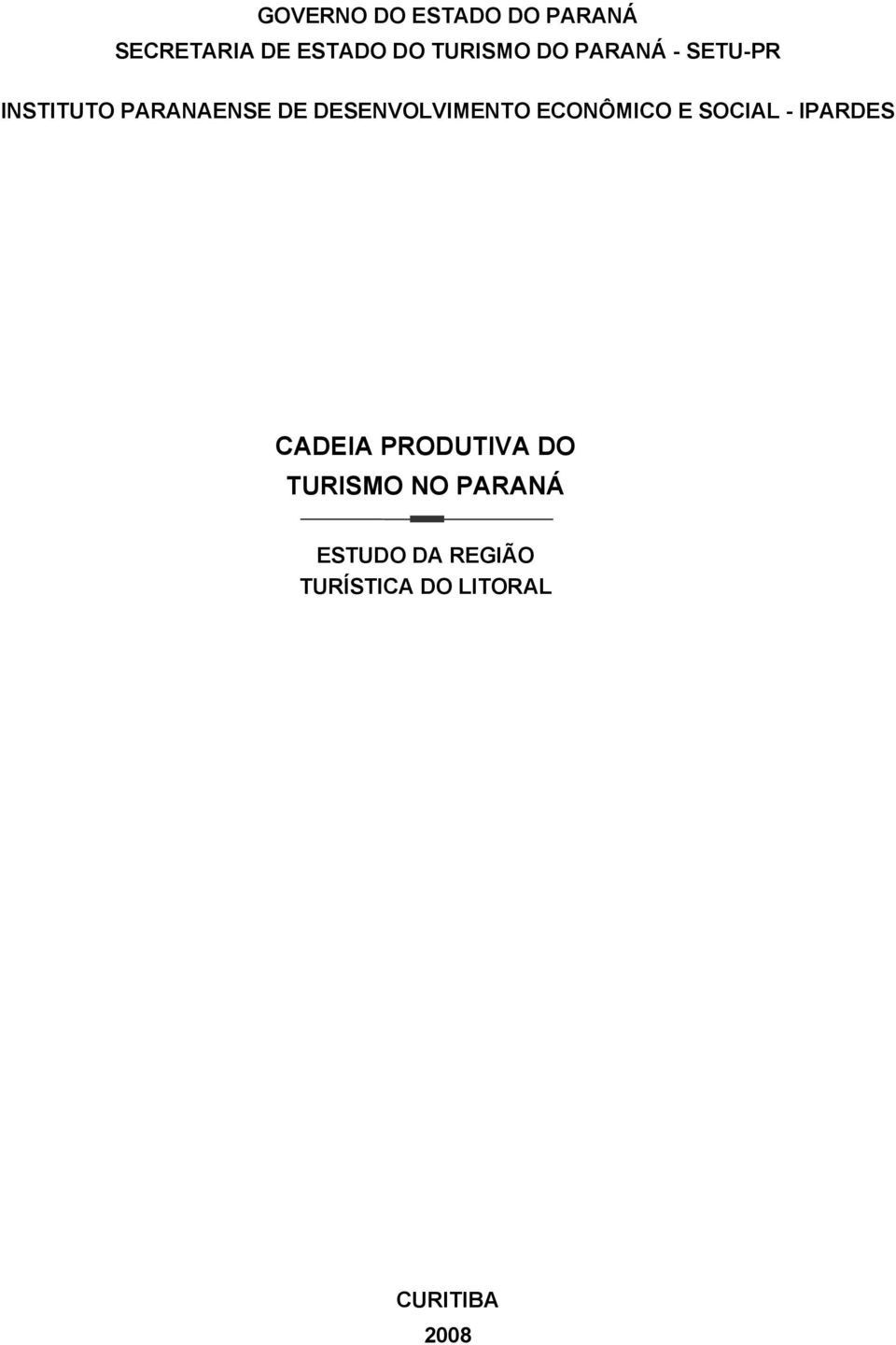 ECONÔMICO E SOCIAL - IPARDES CADEIA PRODUTIVA DO TURISMO NO