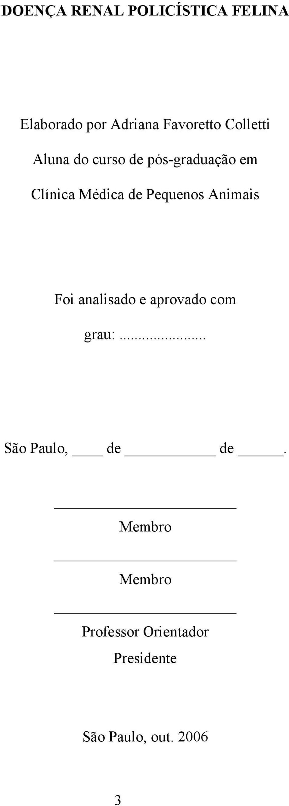 Pequenos Animais Foi analisado e aprovado com grau:.