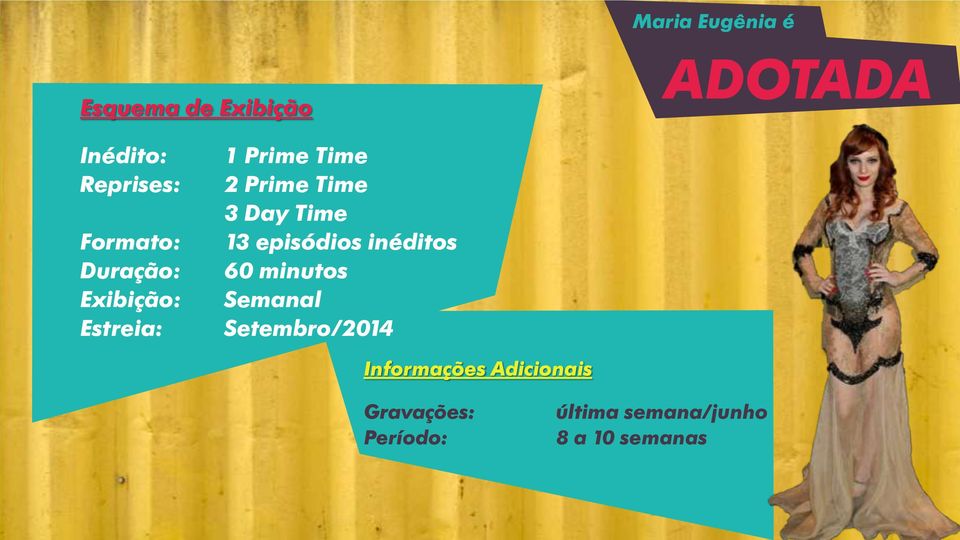 Day Time 13 episódios inéditos 60 minutos Semanal Setembro/2014