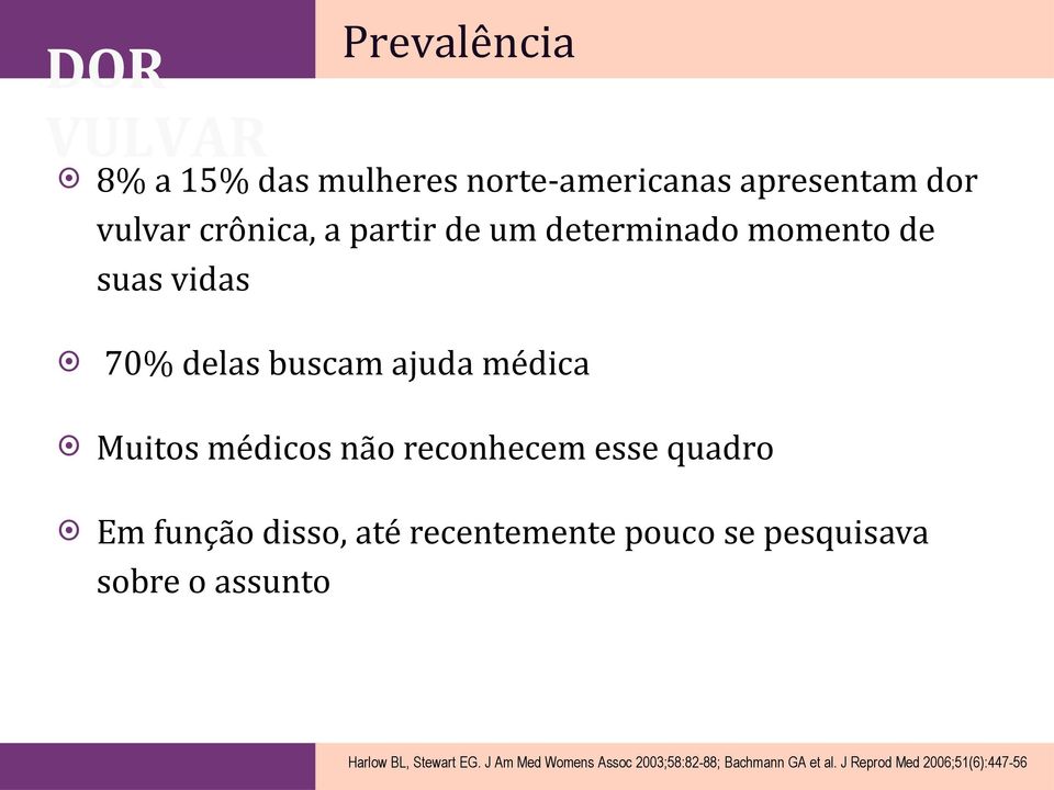 reconhecem esse quadro Em função disso, até recentemente pouco se pesquisava sobre o assunto