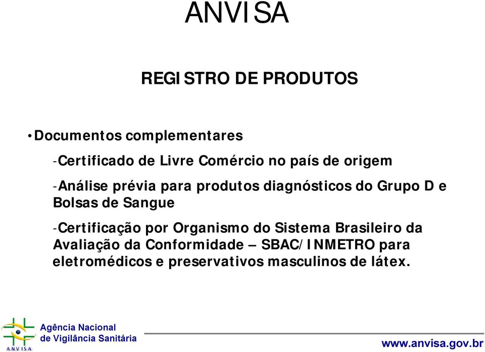 Bolsas de Sangue -Certificação por Organismo do Sistema Brasileiro da