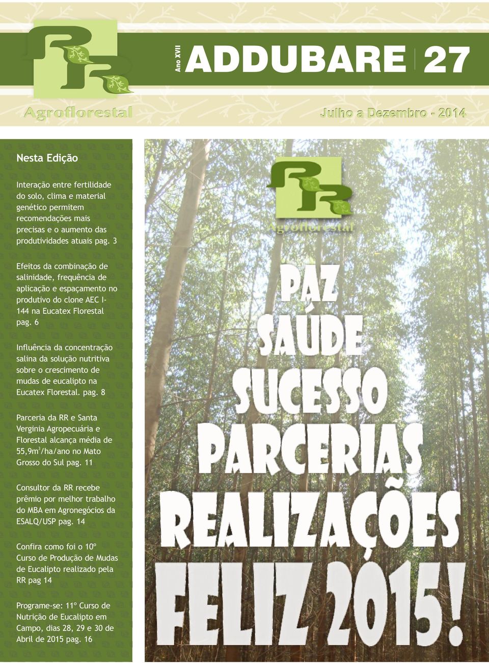 6 Influência da concentração salina da solução nutritiva sobre o crescimento de mudas de eucalipto na Eucatex Florestal. pag.