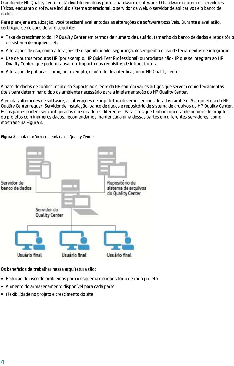 Para planejar a atualização, você precisará avaliar todas as alterações de software possíveis.